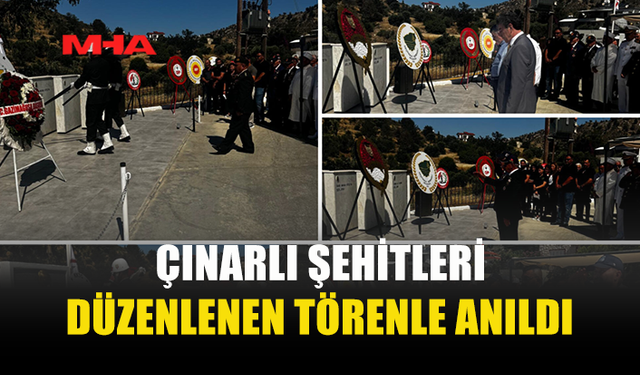 ÇINARLI’DA ŞEHİTLER İÇİN ANMA TÖRENİ DÜZENLENDİ