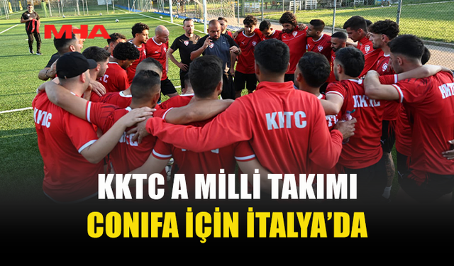 KKTC A MİLLİ FUTBOL TAKIMI, CONIFA AVRUPA FUTBOL ŞAMPİYONASI İÇİN COMO’DA