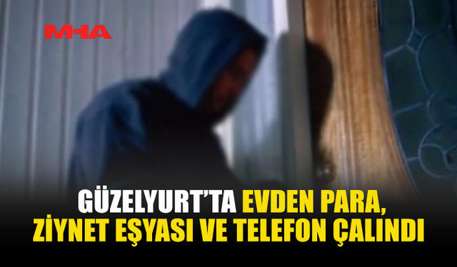 GÜZELYURT’TA HIRSIZLIK ZANLILARI YAKALANDI