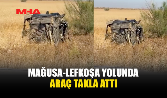 GAZİMAĞUSA-LEFKOŞA YOLUNDA FECİ KAZA