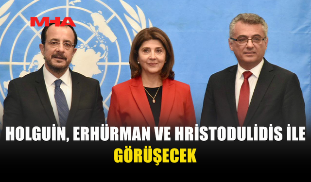 BM TEMSİLCİSİ HOLGUİN YARIN KIBRIS’A GELİYOR