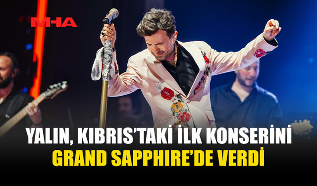 GRAND SAPPHIRE RESORT’TA YALIN COŞKUSU