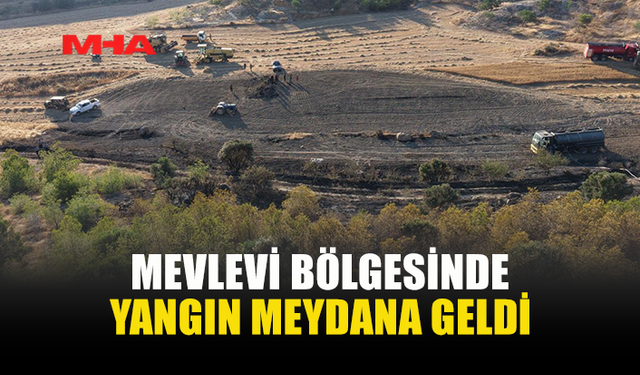 MEVLEVİ BÖLGESİNDE YANGIN...