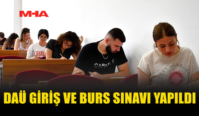 1522 ÖĞRENCİ DAÜ BURS VE GİRİŞ SINAVINA KATILDI