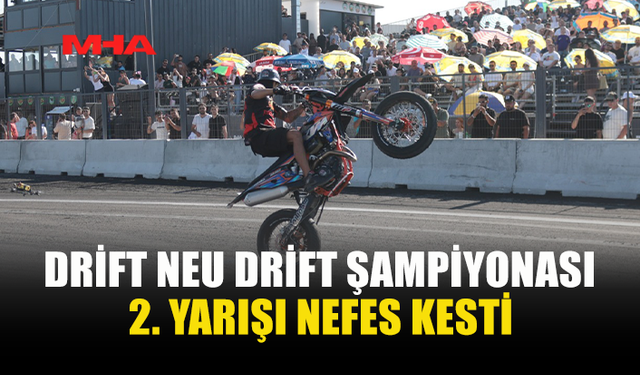 DRİFT NEU ŞAMPİYONASI’NDA İKİNCİ AYAK TAMAMLANDI