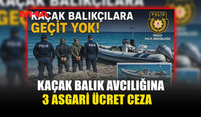 KAÇAK BALIKÇILARA SUÇÜSTÜ: FİBER TEKNEYLE AVLADILAR
