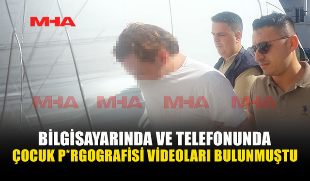 DİJİTAL DELİLLER SONRASI CEZAEVİNE GÖNDERİLDİ