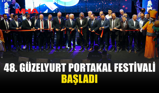 48. GÜZELYURT PORTAKAL FESTİVALİ DÜN AKŞAM BAŞLADI
