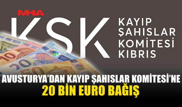 AVUSTURYA’DAN KAYIP ŞAHISLAR KOMİTESİ’NE DESTEK