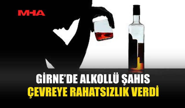GİRNE’DE SARHOŞ ŞAHIS GÜRÜLTÜ NEDENİYLE TUTUKLANDI