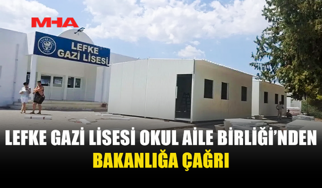 LEFKE GAZİ LİSESİ VELİLERİNDEN YERİNDE TOPLANTI TALEBİ