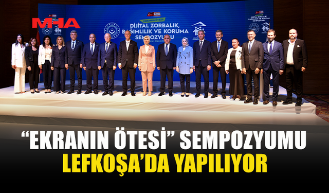 LEFKOŞA’DA DİJİTAL ZORBALIK SEMPOZYUMU GERÇEKLEŞTİRİLİYOR