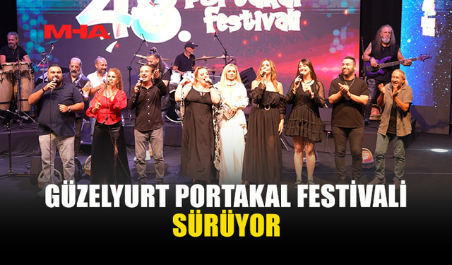 GÜZELYURT PORTAKAL FESTİVALİ DEVAM EDİYOR