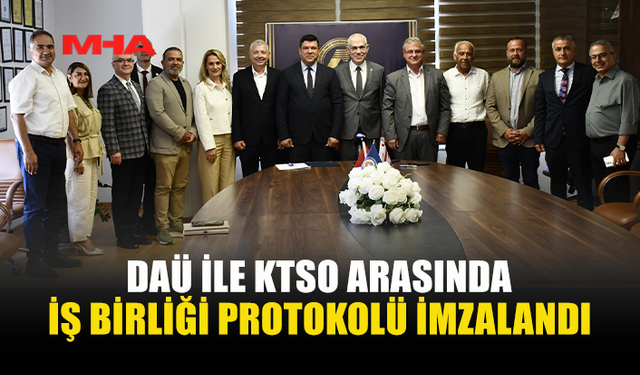 DAÜ İLE KTSO ARASINDA STRATEJİK İŞ BİRLİĞİ
