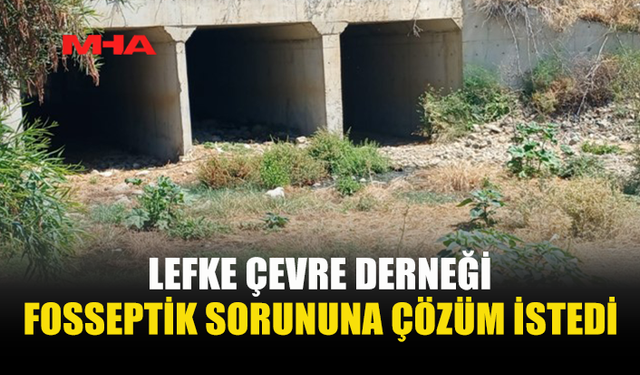 LEFKE’DE FOSSEPTİK SORUNU YENİDEN GÜNDEMDE