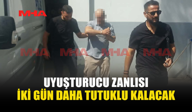18 ADET UY*ŞTURUCULU KAĞITLAR İLE YAKALANAN ZANLI YENİDEN MAHKEMEYE ÇIKARILDI