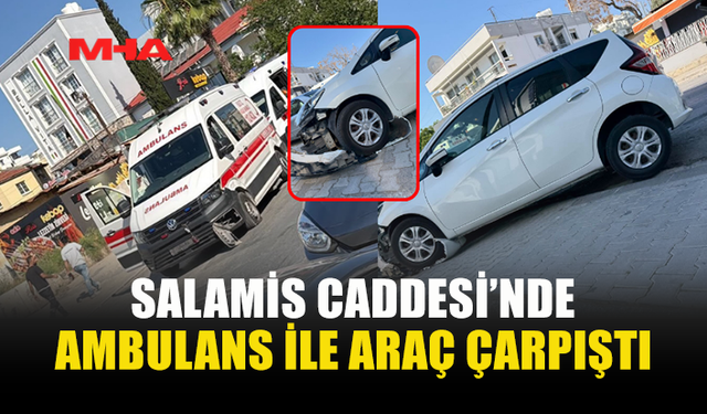 GAZİMAĞUSA’DA AMBULANS İLE ARAÇ ÇARPIŞTI