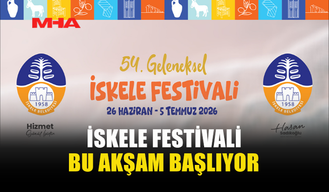 54. GELENEKSEL İSKELE FESTİVALİ BU AKŞAM BAŞLIYOR