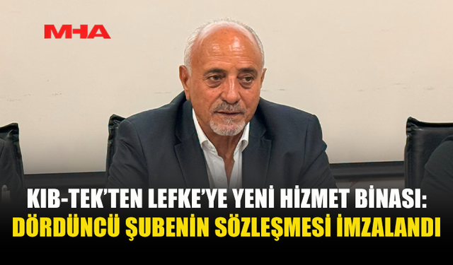 KIB-TEK’TEN LEFKE’YE YENİ HİZMET BİNASI