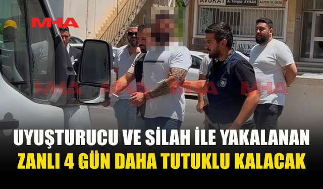 UY*ŞTURUCU VE SİLAH İLE YAKALANAN ZANLI YENİDEN MAHKEMEYE ÇIKARILDI