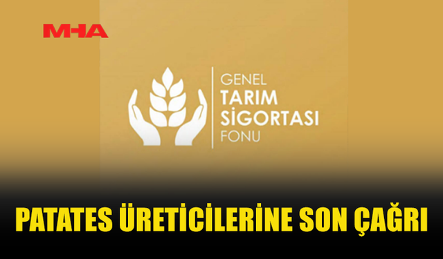 PATATES ÜRETİCİLERİ İÇİN İTİRAZ SÜRESİ ÇARŞAMBAYA KADAR UZATILDI