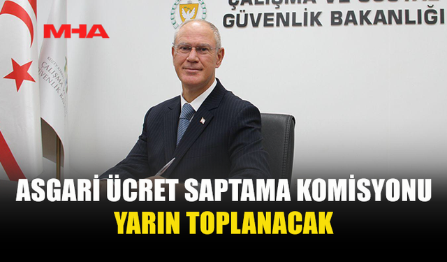 ASGARİ ÜCRET KOMİSYONU YARIN SAAT 12.00’DE TOPLANIYOR