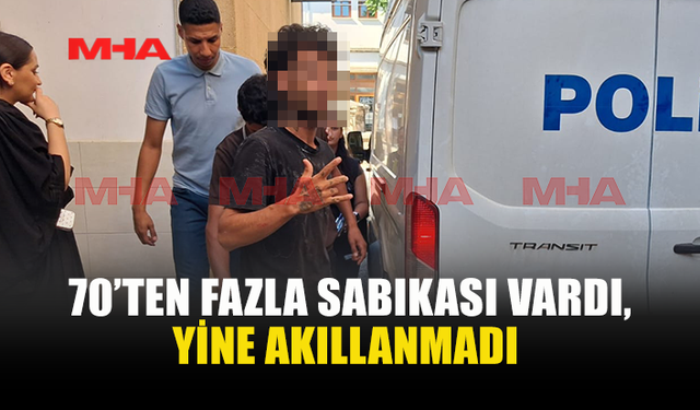 POLİSTEN KAÇTI, MAHKEMEDE DE OLAY ÇIKARDI