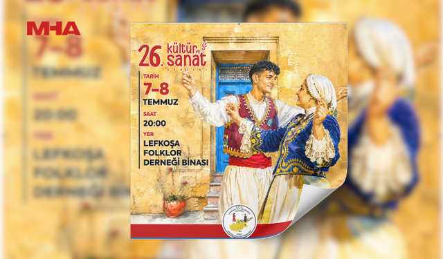 LEFKOŞA FOLKLOR DERNEĞİ 26. KÜLTÜR VE SANAT GÜNLERİ SALI AKŞAMI BAŞLIYOR