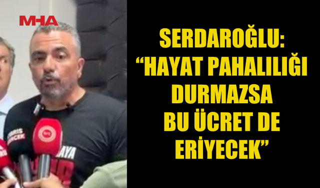 SERDAROĞLU: “YÜZDE 16,95’İ ZAFER OLARAK GÖRMÜYORUM”