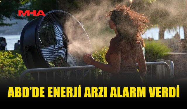 ABD'DE ELEKTRİK TALEBİ REKOR SEVİYEYE ÇIKTI