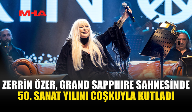 GRAND SAPPHIRE’DE ZERRİN ÖZER GECESİ