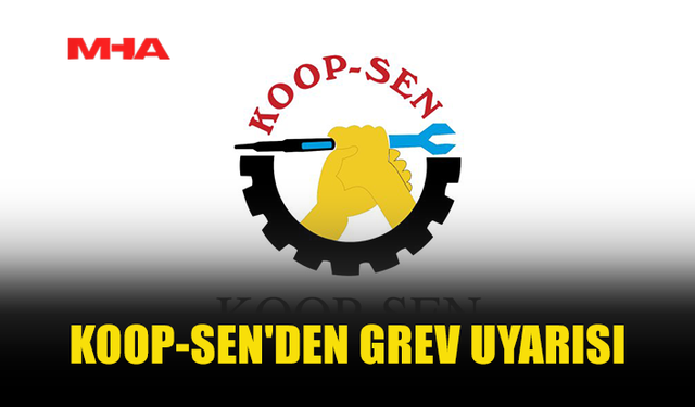 KOOP-SEN: TOPLU İŞ SÖZLEŞMESİ DEĞİŞTİRİLEMEZ