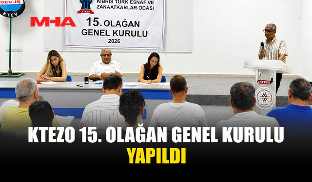 KTEZO 15. OLAĞAN GENEL KURULU GERÇEKLEŞTİRİLDİ