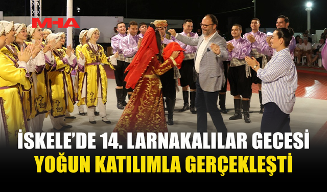 İSKELE'DE LARNAKA ANILARI YENİDEN CANLANDI