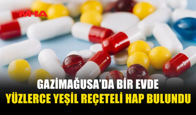 GAZİMAĞUSA’DA 625 ADET YEŞİL REÇETELİ HAP ELE GEÇİRİLDİ