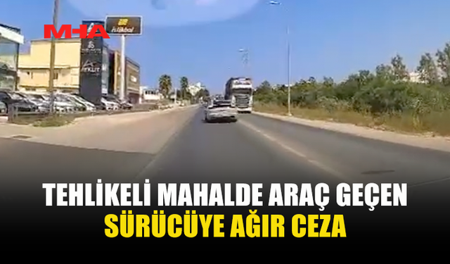 TRAFİĞİ TEHLİKEYE ATTI, POLİS KISA SÜREDE BULDU