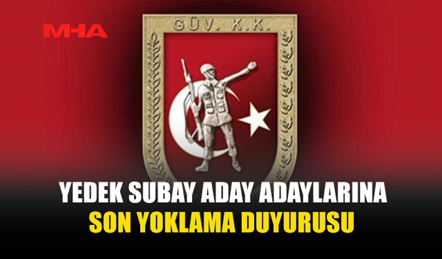 YEDEK SUBAYLAR İÇİN YOKLAMA TARİHİ BELLİ OLDU
