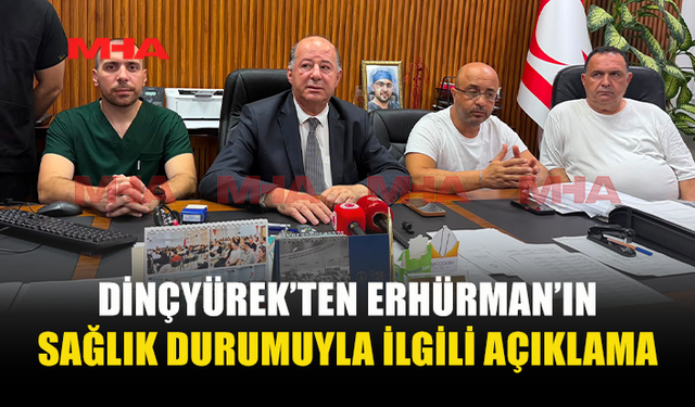 SAĞLIK BAKANI HAKAN DİNÇYÜREK AÇIKLAMA YAPTI