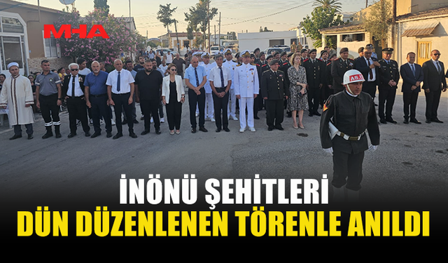 İNÖNÜ ŞEHİTLERİ İÇİN ANMA TÖRENİ DÜZENLENDİ