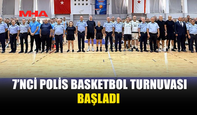 GELENEKSEL 7'NCİ POLİS BASKETBOL TURNUVASI BUGÜN BAŞLADI...