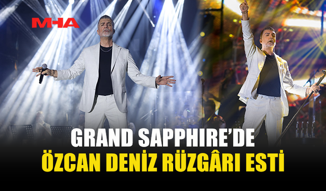 GRAND SAPPHIRE KONSERLERİNE BİR YILDIZ DAHA EKLENDİ
