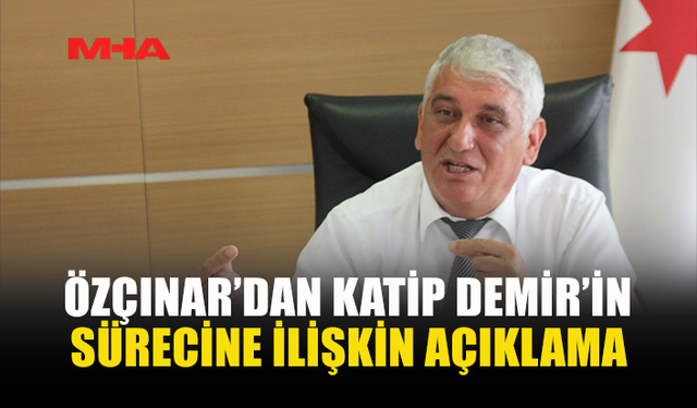 ÖZÇINAR: HUKUKİ SÜRECİ YAKINDAN TAKİP EDİYORUZ