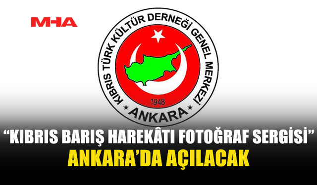 KIBRIS BARIŞ HAREKÂTI FOTOĞRAFLARI ANKARA’DA SERGİLENECEK