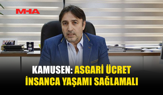 KAMUSEN: ÇALIŞAN ENFLASYONA EZDİRİLMEMELİ