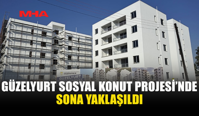 GÜZELYURT’TA SOSYAL KONUTLARDA SON AŞAMAYA GEÇİLDİ