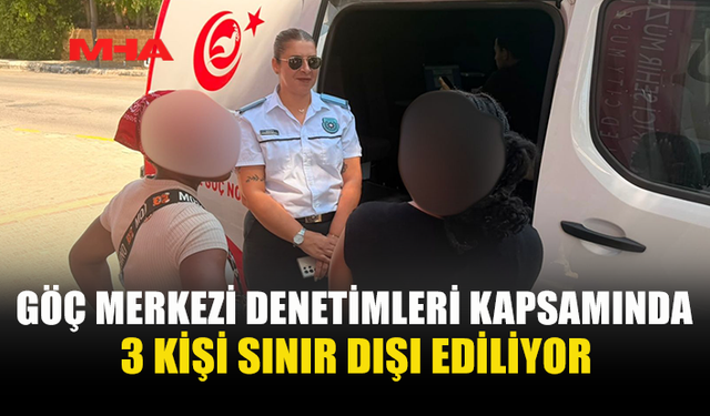 LEFKOŞA, GİRNE VE GÜZELYURT’TA EŞ ZAMANLI GÖÇ DENETİMİ
