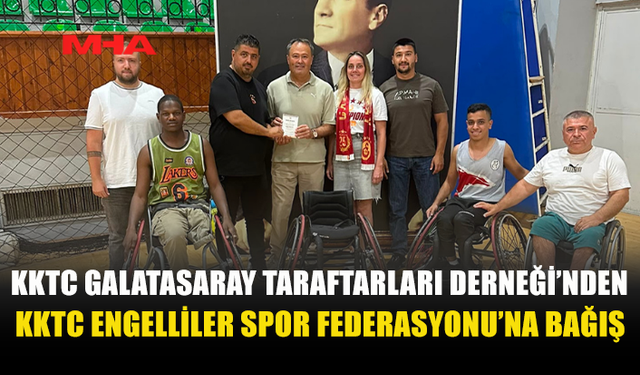 KKTC GALATASARAY TARAFTARLARI DERNEĞİ’NDEN 100 BİN TL’LİK ANLAMLI BAĞIŞ