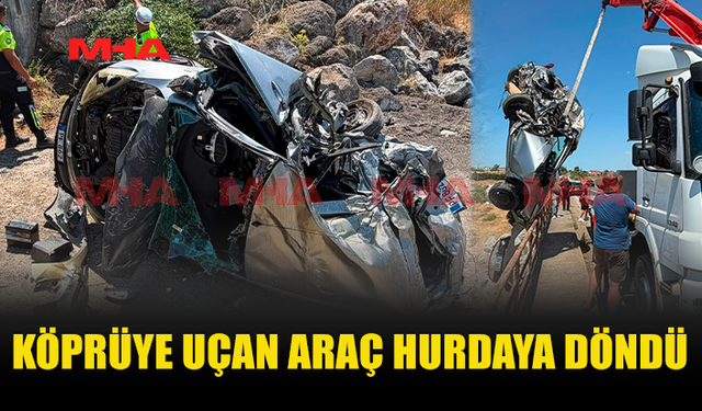 FECİ KAZADA ARAÇ KÖPRÜYE UÇTU!
