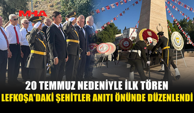 LEFKOŞA'DAKİ İLK TÖREN ŞEHİTLER ANITI ÖNÜNDE DÜZENLENDİ