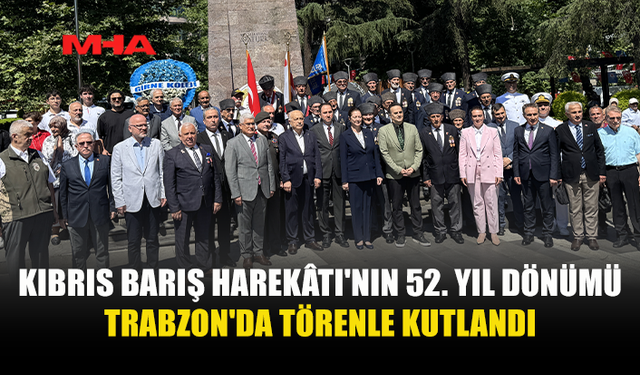 KKTC TRABZON BAŞKONSOLOSLUĞU’NDAN 20 TEMMUZ TÖRENİ